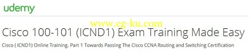 Cisco 100-101 (ICND1) Exam Training Made Easy的图片1