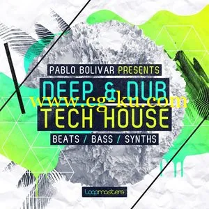 Loopmasters Pablo Bolivar Deep and Dub Tech House MULTiFORMAT的图片1