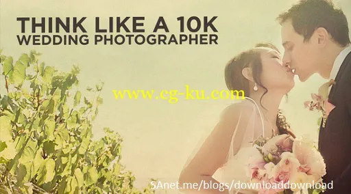 Creativelive – Think Like a 10K Wedding Photographer的图片2