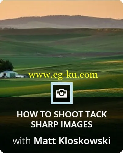 How to Shoot Tack Sharp Images with Matt Kloskowski的图片2