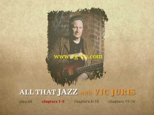 The Ultimate Jazz Guitar Master Class – All That Jazz with the Vic Juris (2015)的图片2