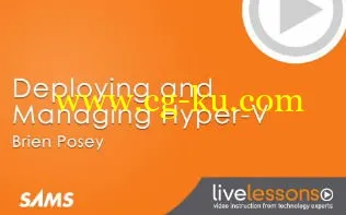 Deploying and Managing Hyper-V LiveLessons的图片1