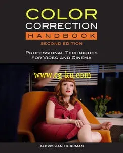 Color Correction Handbook: Professional Techniques for Video and Cinema, 2nd Edition的图片1