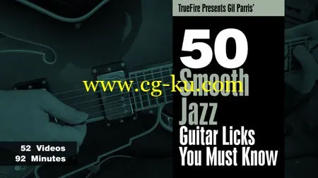 Truefire – Gil Parris’ 50 Smooth Jazz Licks You Must Know的图片1