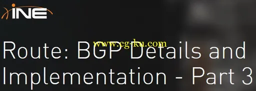 INE – R&S: BGP Details and Implementation – Part 1的图片1