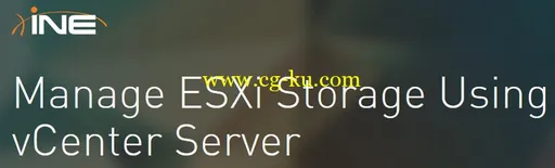 INE – Manage ESXi Storage Using vCenter Server的图片1