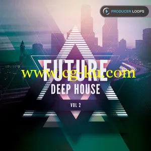 Producer Loops Future Deep House Vol 2 MULTiFORMAT的图片1