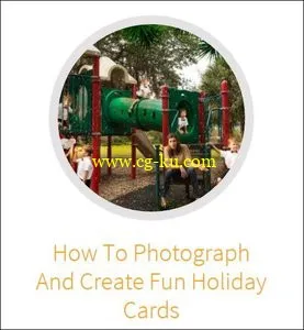 KelbyOne – How to Photograph and Create Fun Holiday Cards的图片1