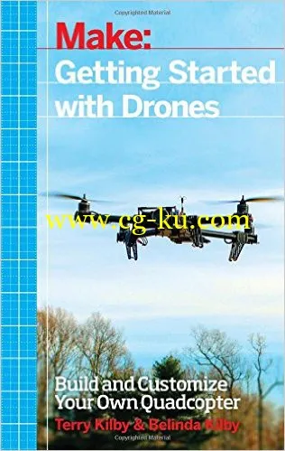 Make: Getting Started with Drones: Build and Customize Your Own Quadcopter by Terry Kilby-P2P的图片1