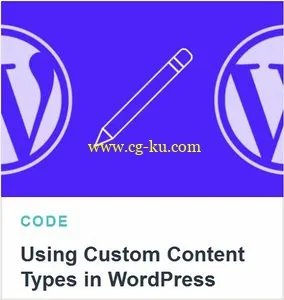 Tutsplus – Using Custom Content Types in WordPress的图片1