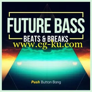 Push Button Bang Future Bass Beats And Breaks [WAV MiDi ABLETON]的图片1