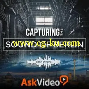 Ask Video – Sound Design 102: Capturing the Sound of Berlin (2016)的图片1