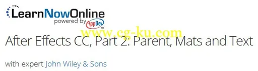 LearnNowOnline – After Effects CC, Part 2: Parent, Mats and Text的图片1