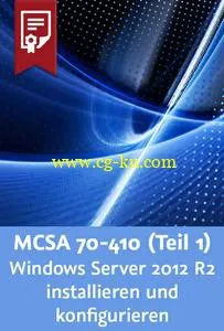 Video2Brain – MCSA 70-410 (Teil 1) – Windows Server 2012 R2 installieren und konfigurieren的图片1