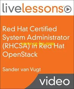 Red Hat Certified System Administrator (RHCSA) in Red Hat OpenStack LiveLessons的图片1