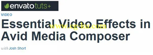 Tutsplus – Essential Video Effects in Avid Media Composer的图片1