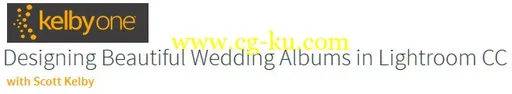 kelbyone – Designing Beautiful Wedding Albums in Lightroom CC的图片1