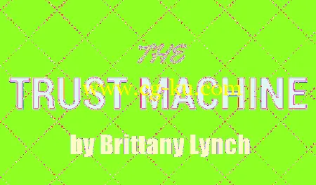 Brittany Lynch – The Trust Machine (2016)的图片1