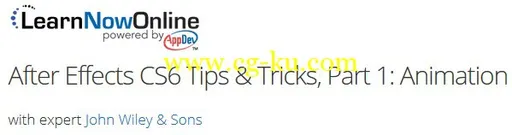 LearnNowOnline – After Effects CS6 Tips & Tricks, Part 1: Animation的图片1