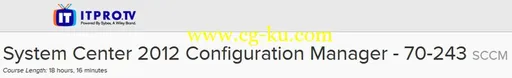 ITPRO.TV – System Center 2012 Configuration Manager – 70-243: SCCM的图片1