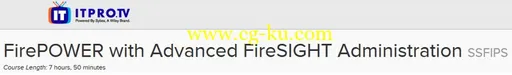 ITPRO.TV – FirePOWER with Advanced FireSIGHT Administration: SSFIPS的图片1