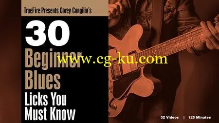 Truefire – Corey Congilio’s 30 Beginner Blues Licks You Must Know (2016)的图片1