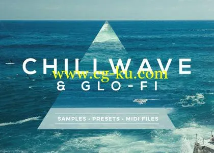 Sample Foundry Chillwave And Glo Fi WAV MiDi REVEAL SOUND SPiRE的图片1