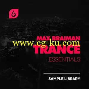 Freshly Squeezed Samples – Max Braiman Trance Essentials WAV MiDi FXB NMSV FLP的图片1