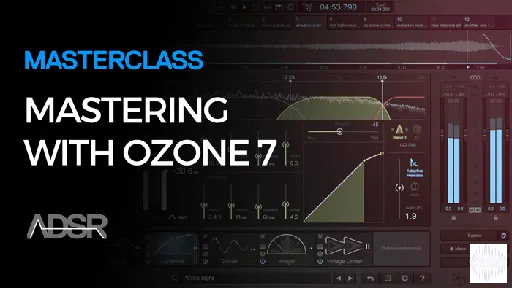 ADSR Sounds – Masterclass Mastering With Ozone 7 (2016)的图片1