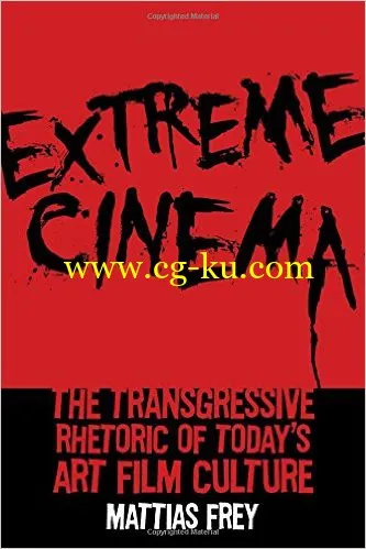 Extreme Cinema: The Transgressive Rhetoric of Today’s Art Film Culture-P2P的图片1