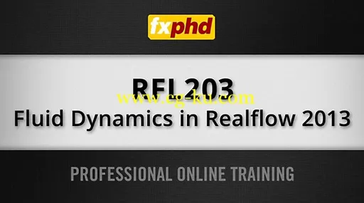 fxphd – RFL203: Fluid Dynamics in Realflow 2013的图片1