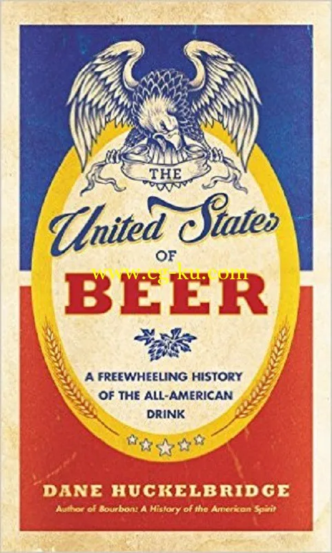 The United States of Beer: A Freewheeling History of the All-American Drink 2016-P2P的图片1