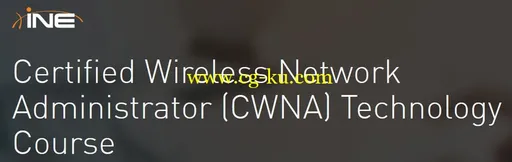 INE – Certified Wireless Network Administrator (CWNA) Technology Course的图片1