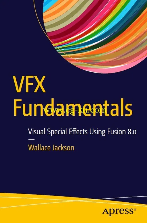 VFX Fundamentals: Visual Special Effects Using Fusion 8.0 by Wallace Jackson-P2P的图片1