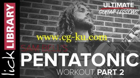 Lick Library – Sam Bells Pentatonic Workout – Parts 1 & 2的图片1