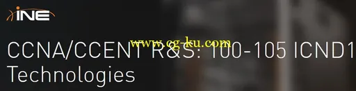 INE – CCNA/CCENT R&S: 100-105 ICND1 Technologies的图片1