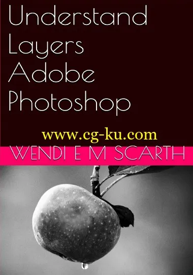 Understand Layers Adobe Photoshop by Wendi E M Scarth-P2P的图片1