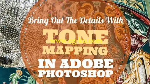 Bring Out The Details With Tone Mapping In Adobe Photoshop的图片1