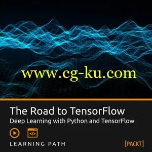 Packt Learning Path: The Road to Tensorflow的图片1