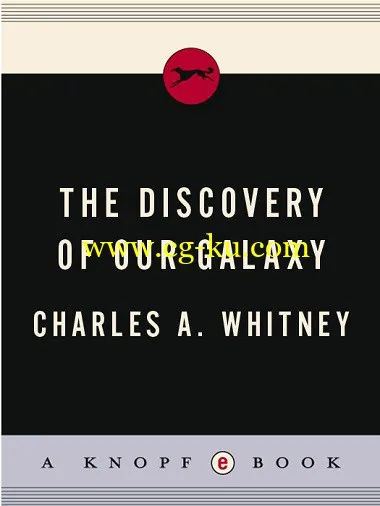 The Discovery of Our Galaxy by Charles Allen Whitney-P2P的图片1