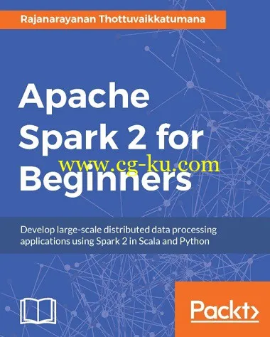 Spark 2.0 for Beginners by Rajanarayanan Thottuvaikkatumana-P2P的图片1