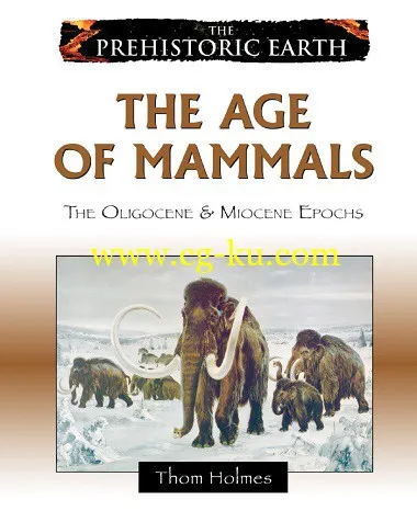 The Age of Mammals: The Oligocene & Miocene Epochs by Thom Holmes-P2P的图片1