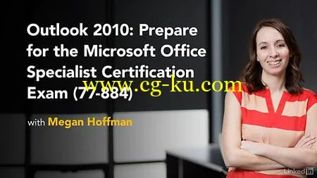 Lynda – Outlook 2010: Prepare for the Microsoft Office Specialist Certification Exam (77-884)的图片1