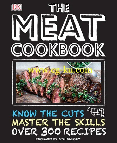 The Meat Cookbook – Know the cuts, master the skills and cook over 300 recipes!-P2P的图片1