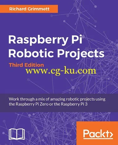 Raspberry Pi Robotic Projects – Third Edition by Richard Grimmett-P2P的图片1