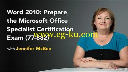 Lynda – Word 2010: Prepare for the Microsoft Office Specialist Certification Exam (77-881)的图片1