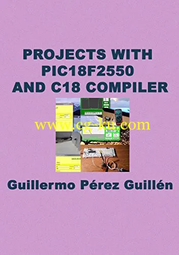 PROJECTS WITH PIC18F2550 AND C18 COMPILER by Guillermo Perez-P2P的图片1