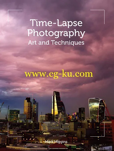 Time-Lapse Photography: Art and Techniques by Mark Higgins-P2P的图片1