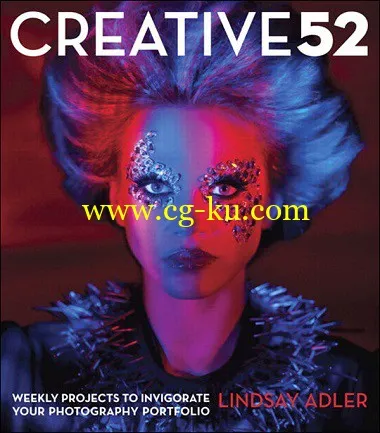 Creative 52: Weekly Projects to Invigorate Your Photography Portfolio by Lindsay Adler-P2P的图片1