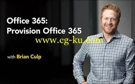 Lynda – Office 365: Provision Office 365的图片1